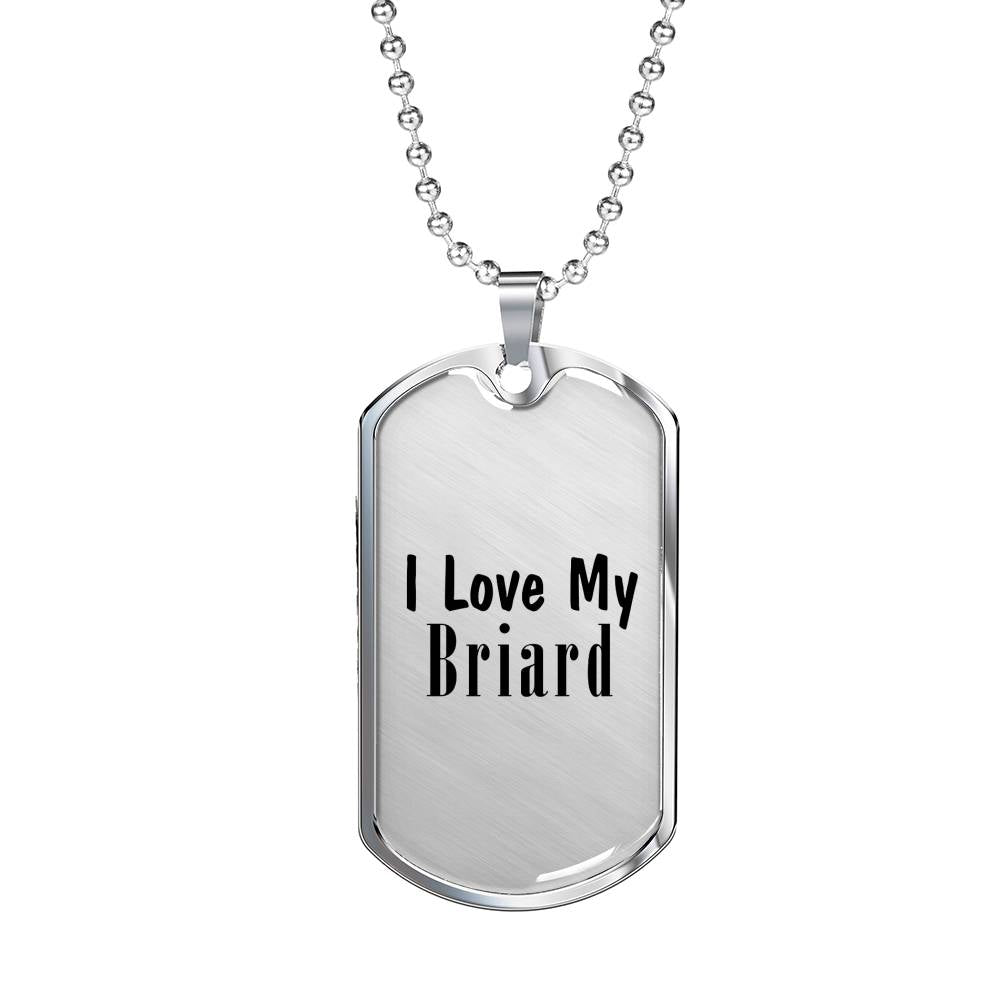 Love My Briard - Luxury Dog Tag Necklace