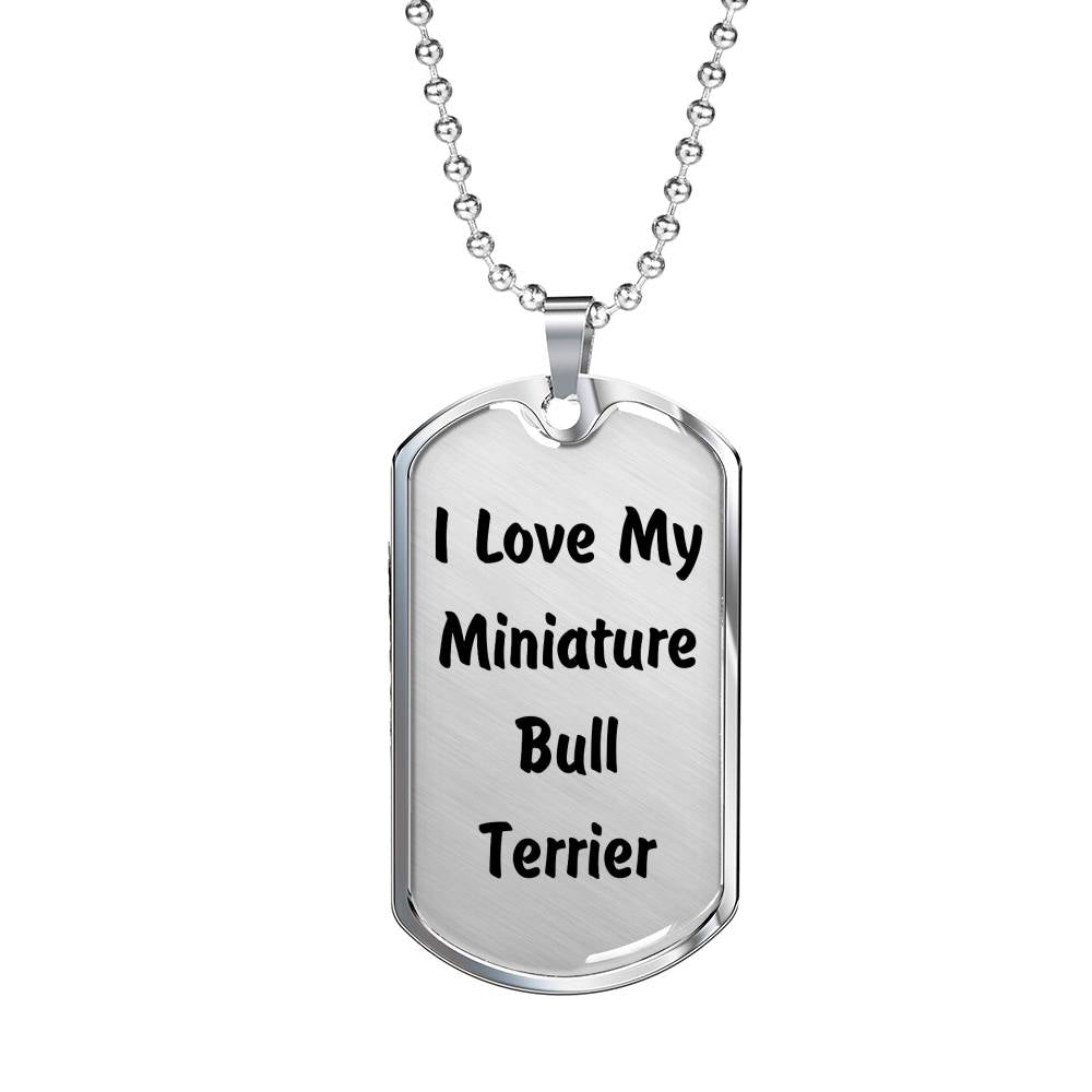 Love My Miniature Bull Terrier v4 - Luxury Dog Tag Necklace