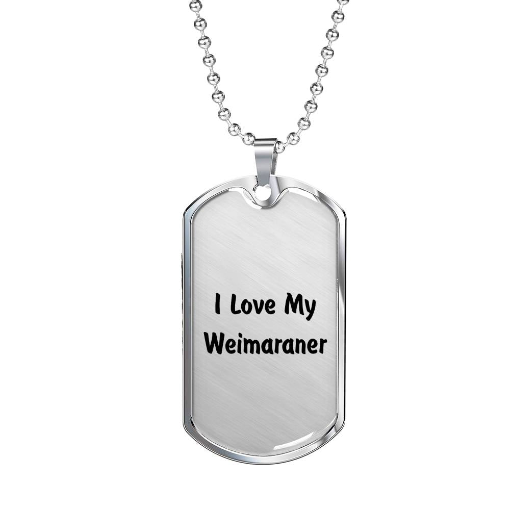 Love My Weimaraner v4 - Luxury Dog Tag Necklace