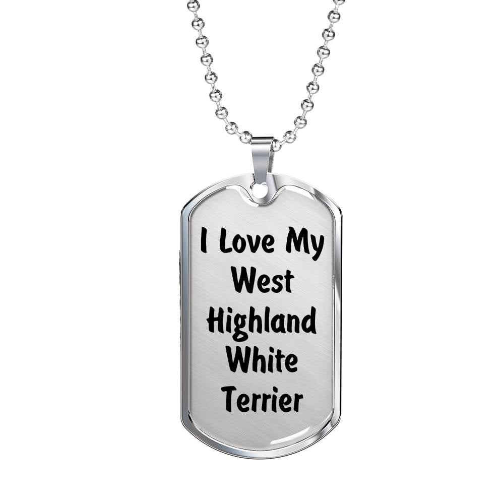 Love My West Highland White Terrier v4 - Luxury Dog Tag Necklace