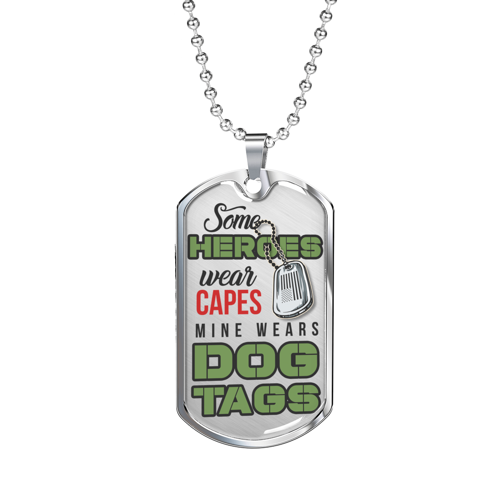 Some Heroes Wear Capes - Luxury Dog Tag Necklace