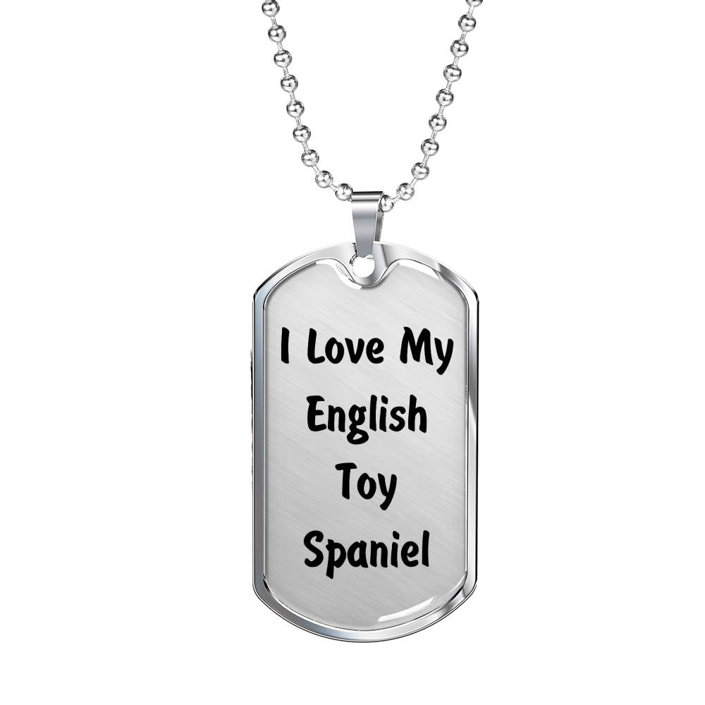 Love My English Toy Spaniel v4 - Luxury Dog Tag Necklace