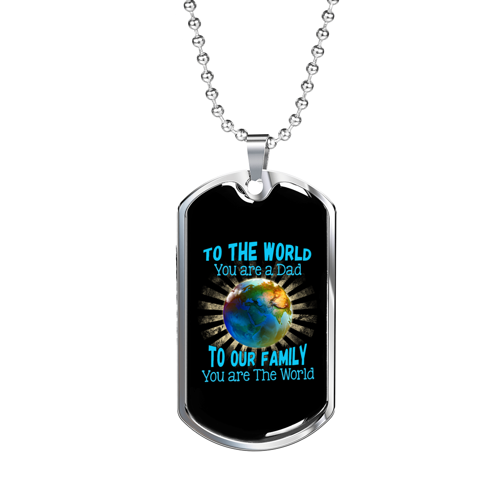 Dad, To Our Family You Are The World - Luxury Dog Tag Necklace