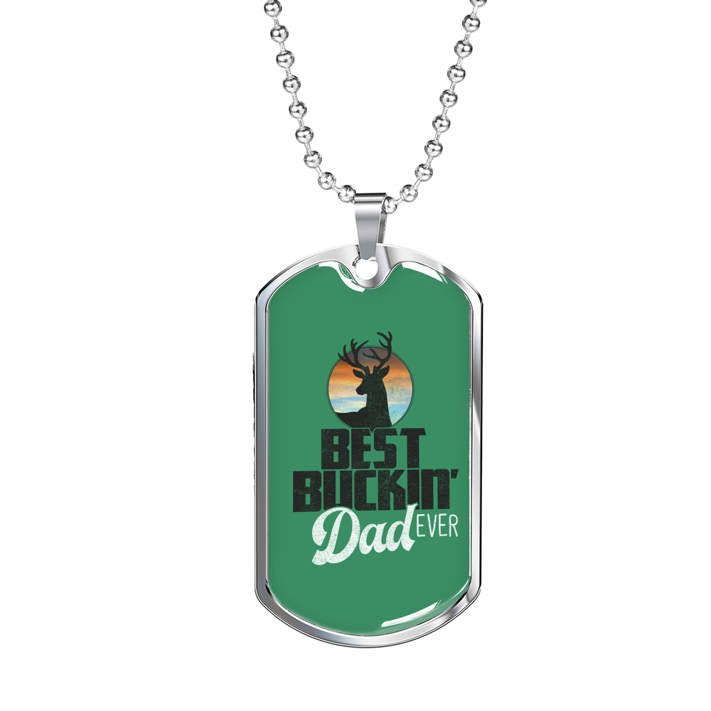 Best Buckin' Dad Ever v2 - Luxury Dog Tag Necklace