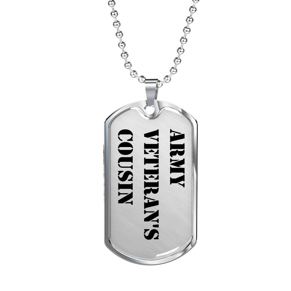 Army Veteran's Cousin - Luxury Dog Tag Necklace