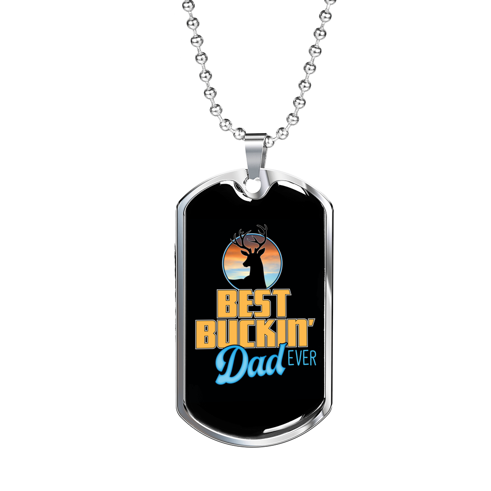 Best Buckin' Dad Ever - Luxury Dog Tag Necklace