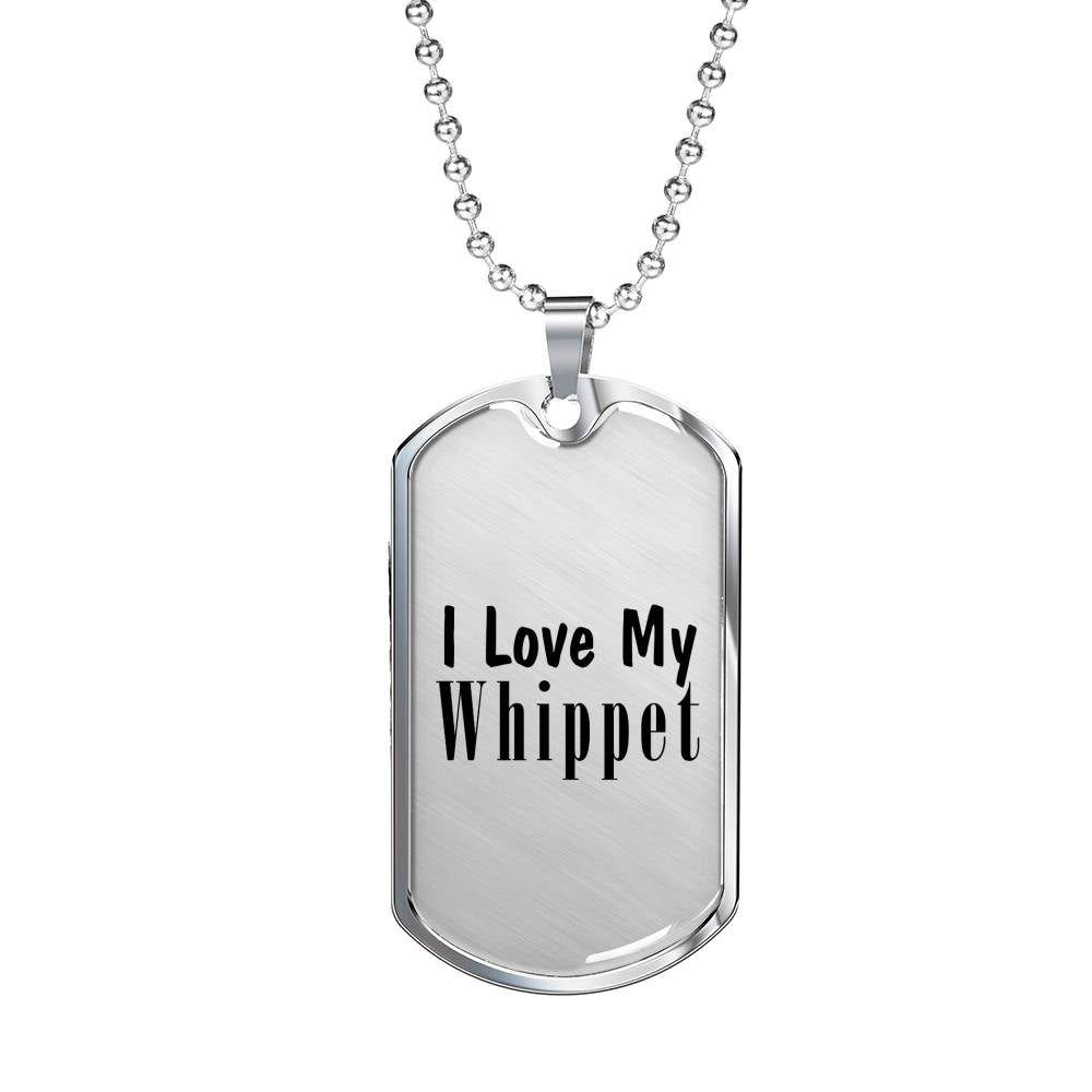 Love My Whippet - Luxury Dog Tag Necklace