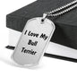 Love My Bull Terrier v4 - Luxury Dog Tag Necklace