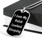 Love My Polish Lowland Sheepdog v5 - Luxury Dog Tag Necklace