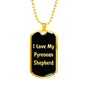 Love My Pyrenean Shepherd v5 - 18k Gold Finished Luxury Dog Tag Necklace