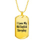 Love My Old English Sheepdog - 18k Gold Finished Luxury Dog Tag Necklace