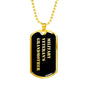 Military Veteran's Grandmother v2 - 18k Gold Finished Luxury Dog Tag Necklace