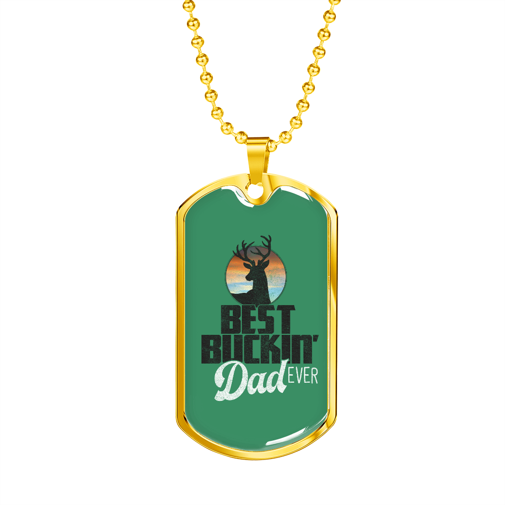 Best Buckin' Dad Ever v2 - 18k Gold Finished Luxury Dog Tag Necklace
