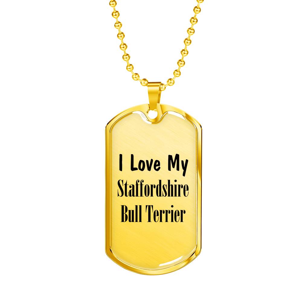 Love My Staffordshire Bull Terrier - 18k Gold Finished Luxury Dog Tag Necklace