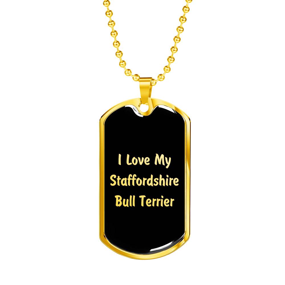 Love My Staffordshire Bull Terrier v5 - 18k Gold Finished Luxury Dog Tag Necklace