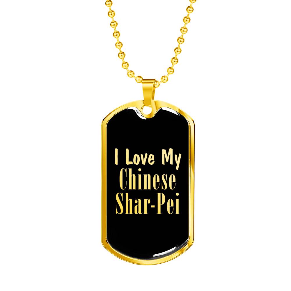 Love My Chinese Shar-Pei v2 - 18k Gold Finished Luxury Dog Tag Necklace