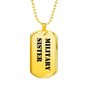 Military Sister - 18k Gold Finished Luxury Dog Tag Necklace