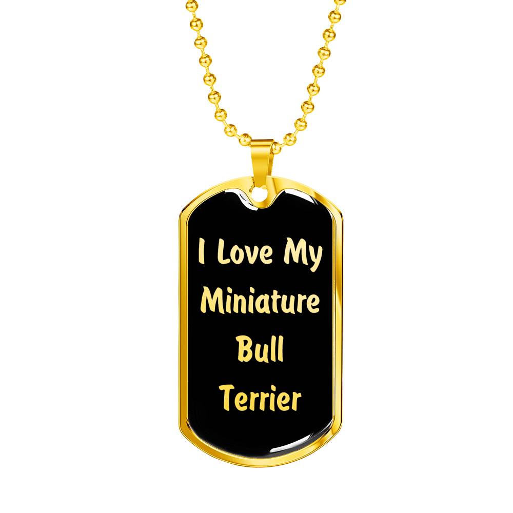 Love My Miniature Bull Terrier v5 - 18k Gold Finished Luxury Dog Tag Necklace
