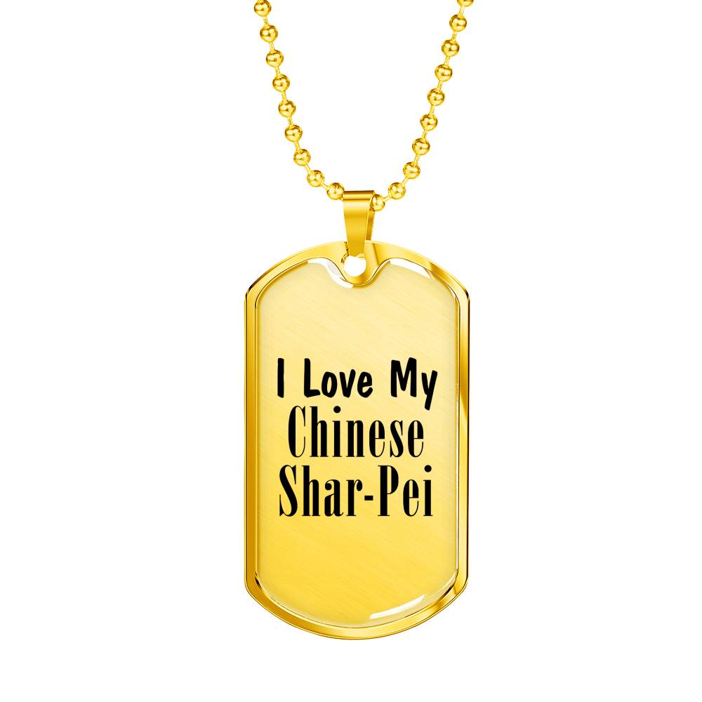 Love My Chinese Shar-Pei - 18k Gold Finished Luxury Dog Tag Necklace