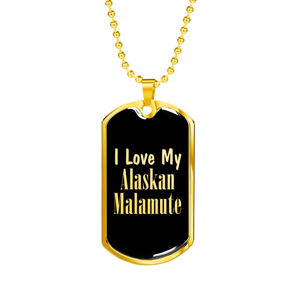 Love My Alaskan Malamute v2 - 18k Gold Finished Luxury Dog Tag Necklace