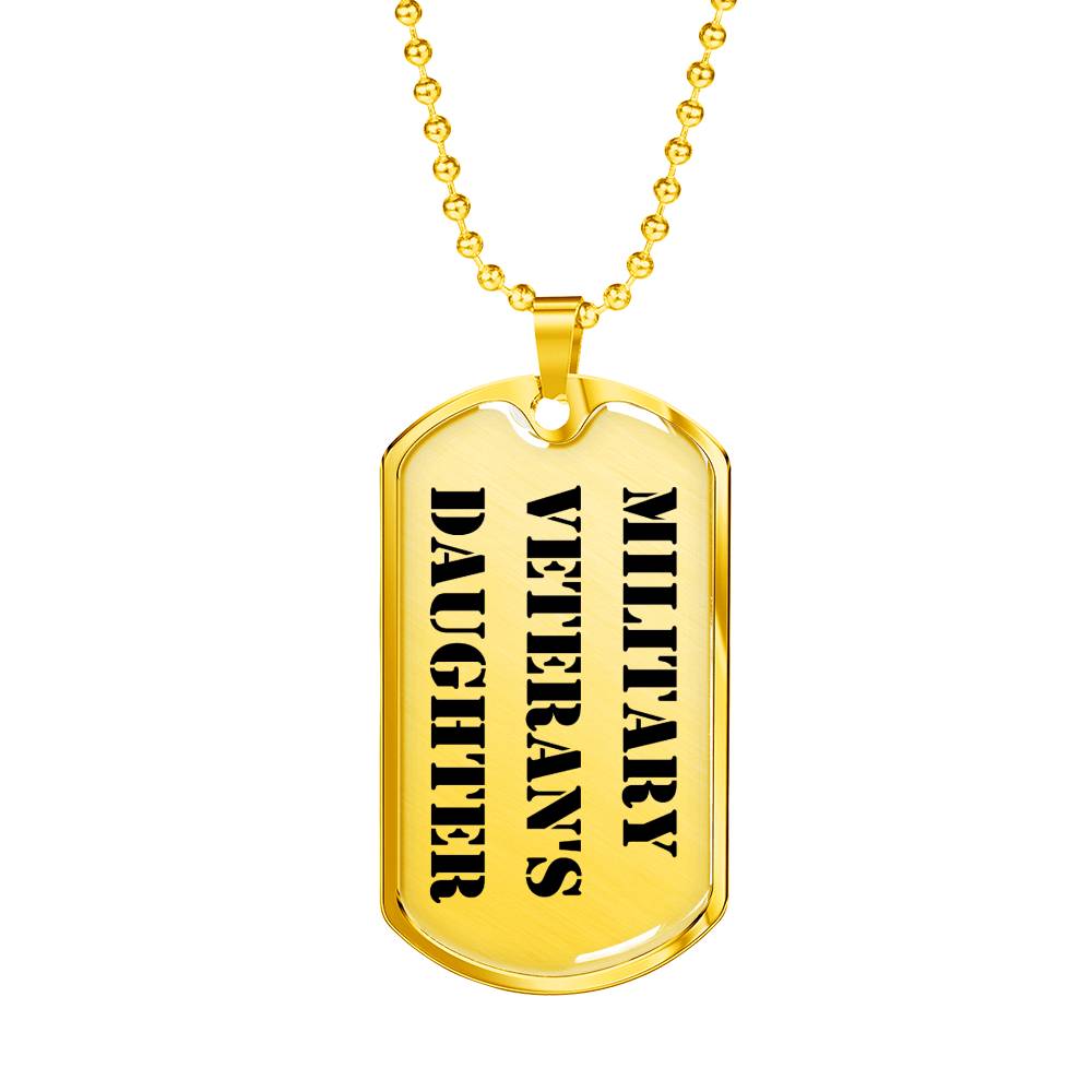 Military Veteran's Daughter - 18k Gold Finished Luxury Dog Tag Necklace