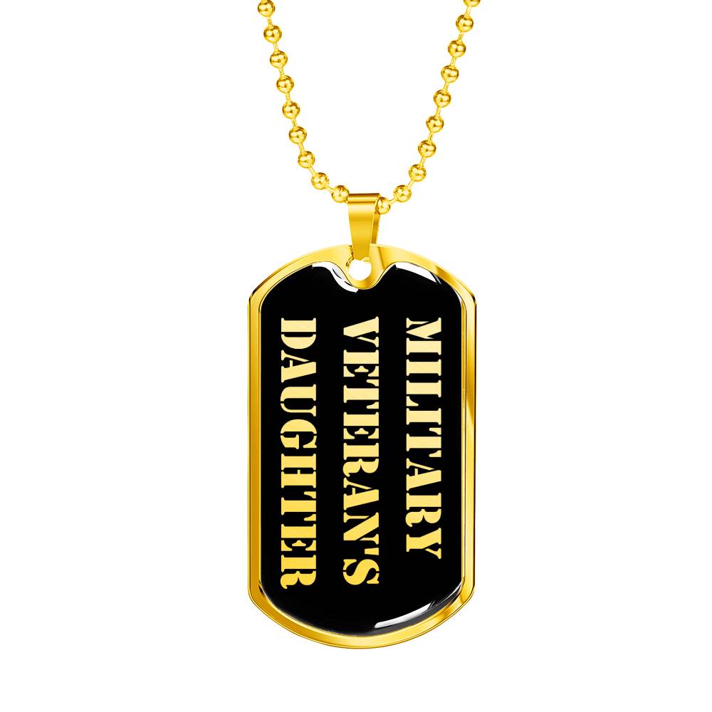 Military Veteran's Daughter v2 - 18k Gold Finished Luxury Dog Tag Necklace