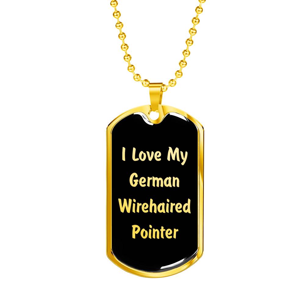 Love My German Wirehaired Pointer v5 - 18k Gold Finished Luxury Dog Tag Necklace