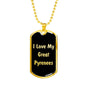 Love My Great Pyrenees v5 - 18k Gold Finished Luxury Dog Tag Necklace