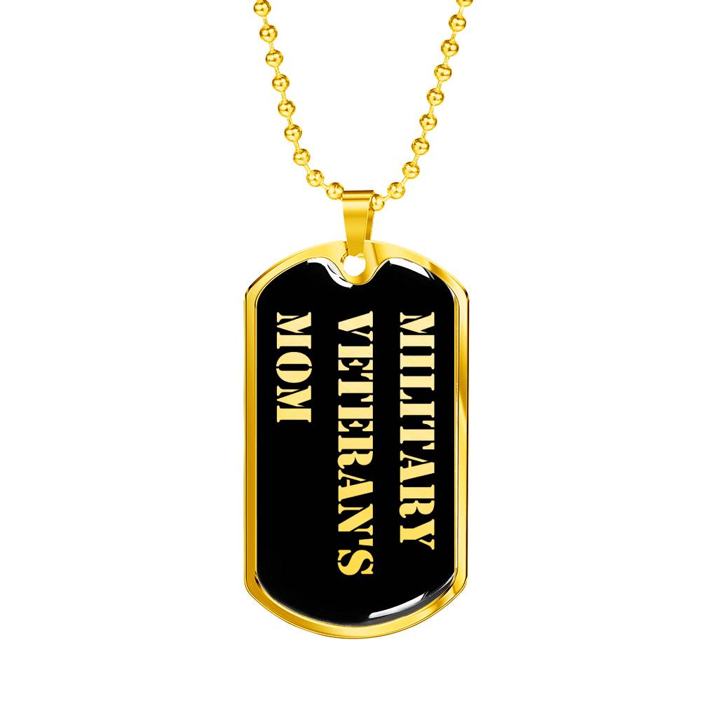 Military Veteran's Mom v2 - 18k Gold Finished Luxury Dog Tag Necklace
