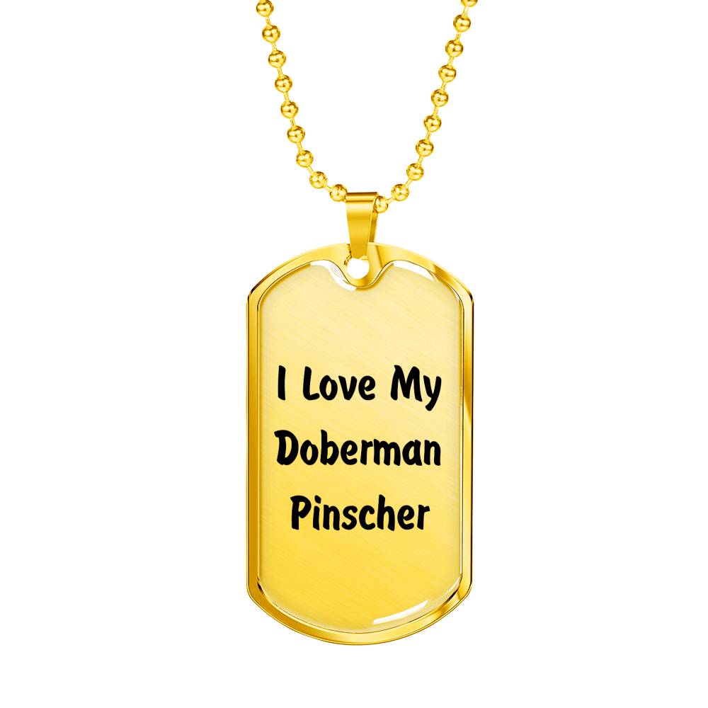 Love My Doberman Pinscher v4 - 18k Gold Finished Luxury Dog Tag Necklace