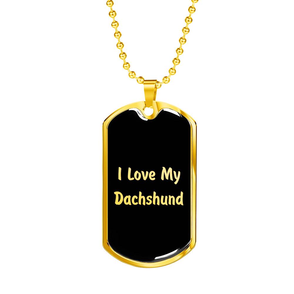 Love My Dachshund v5 - 18k Gold Finished Luxury Dog Tag Necklace