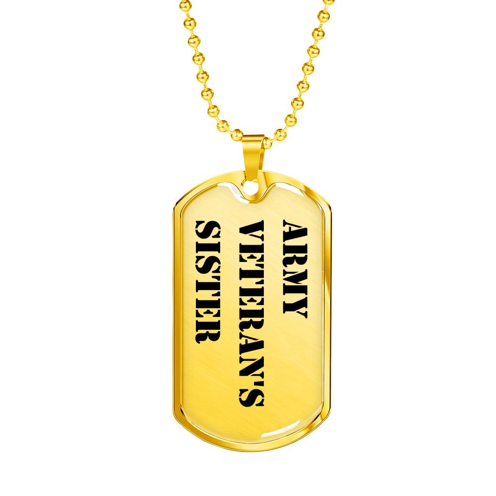 Army Veteran's Sister - 18k Gold Finished Luxury Dog Tag Necklace
