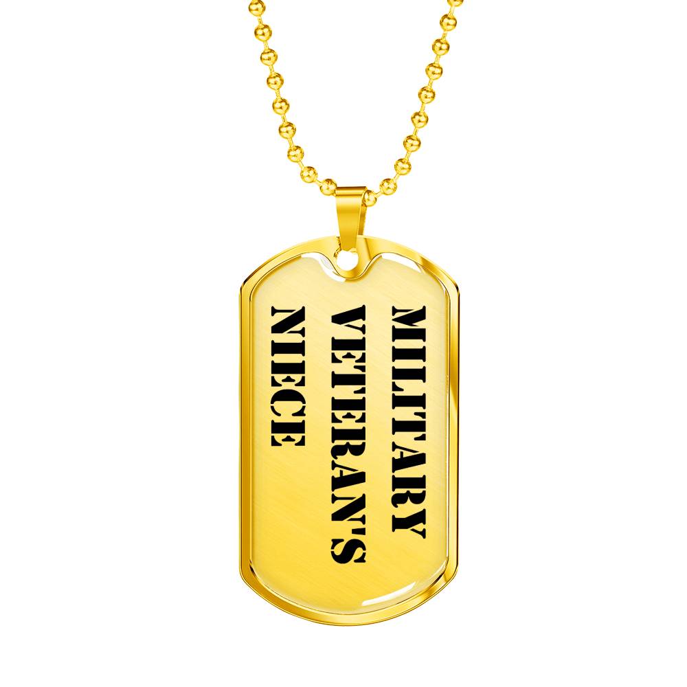 Military Veteran's Niece - 18k Gold Finished Luxury Dog Tag Necklace