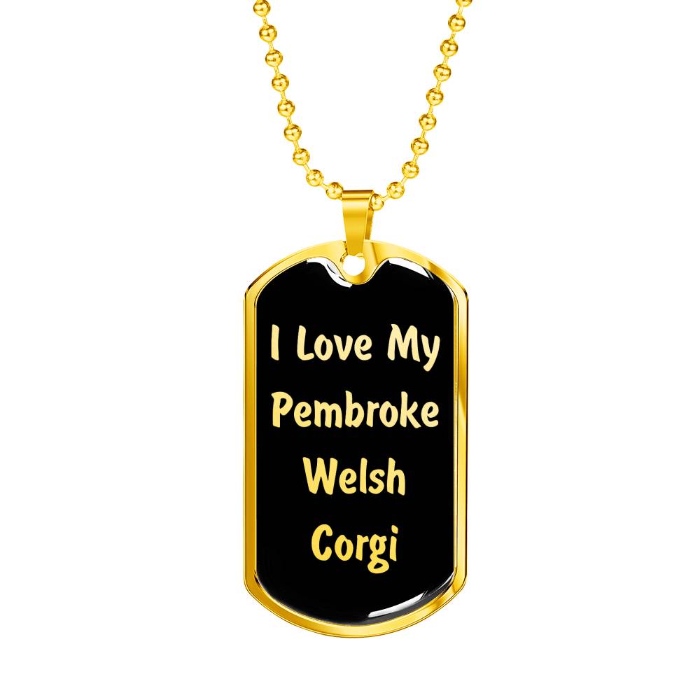 Love My Pembroke Welsh Corgi v5 - 18k Gold Finished Luxury Dog Tag Necklace