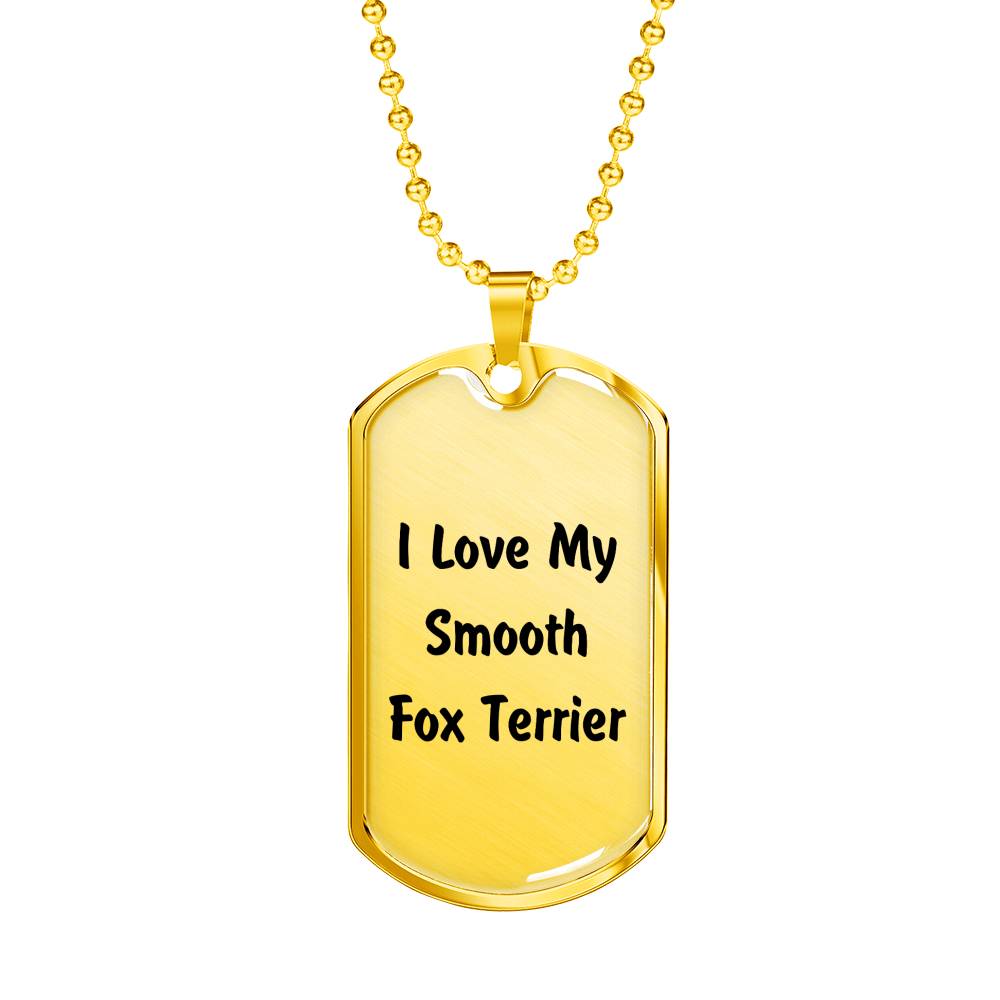 Love My Smooth Fox Terrier v4 - 18k Gold Finished Luxury Dog Tag Necklace