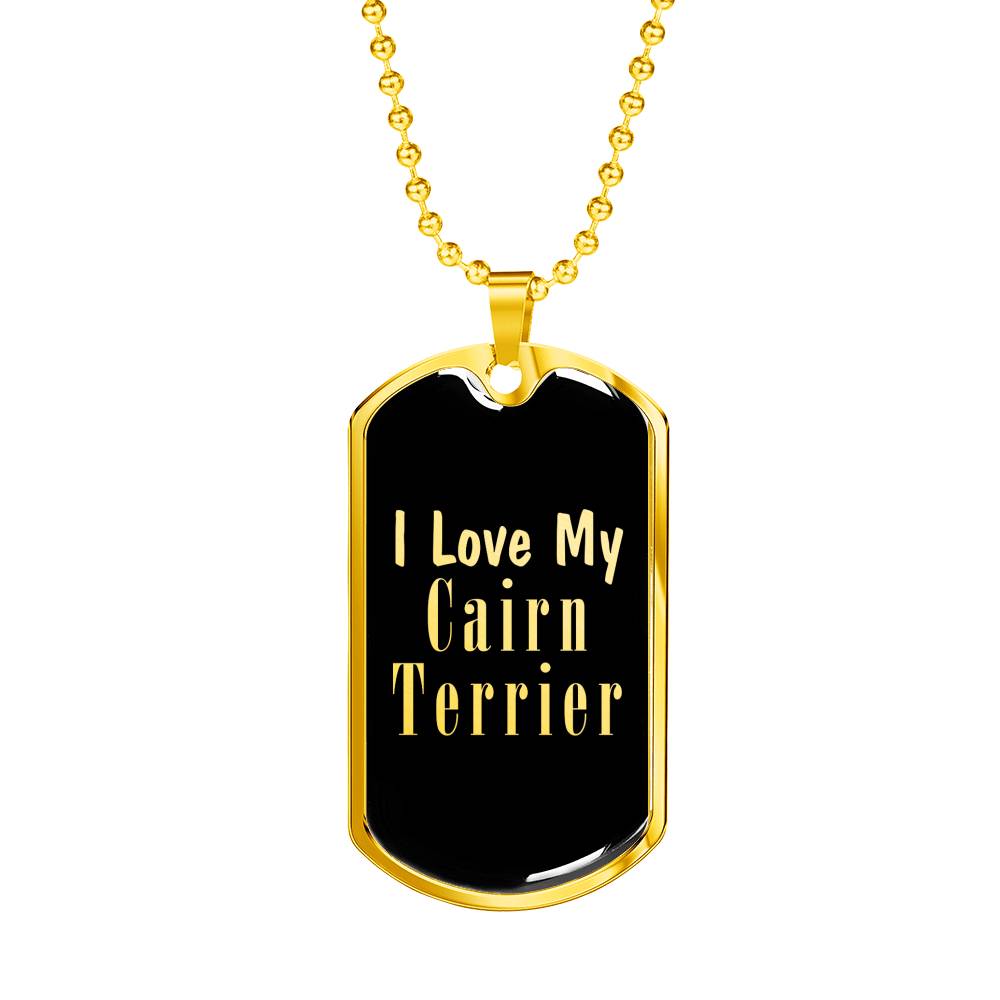 Love My Cairn Terrier v2 - 18k Gold Finished Luxury Dog Tag Necklace
