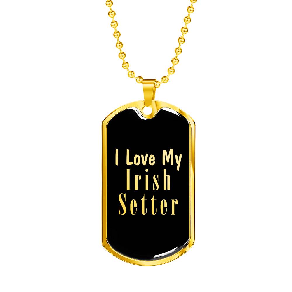 Love My Irish Setter v2 - 18k Gold Finished Luxury Dog Tag Necklace