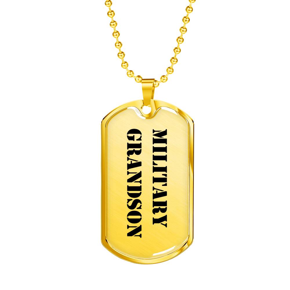 Military Grandson - 18k Gold Finished Luxury Dog Tag Necklace