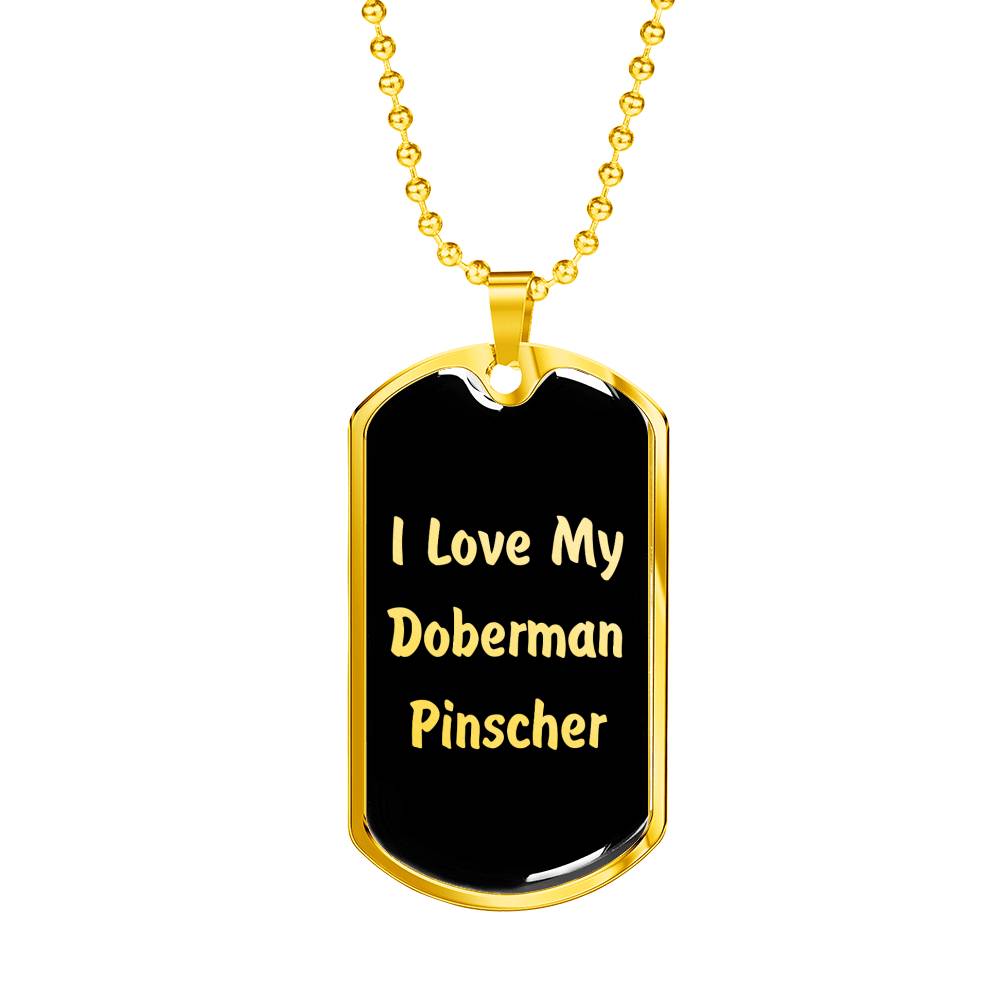 Love My Doberman Pinscher v5 - 18k Gold Finished Luxury Dog Tag Necklace