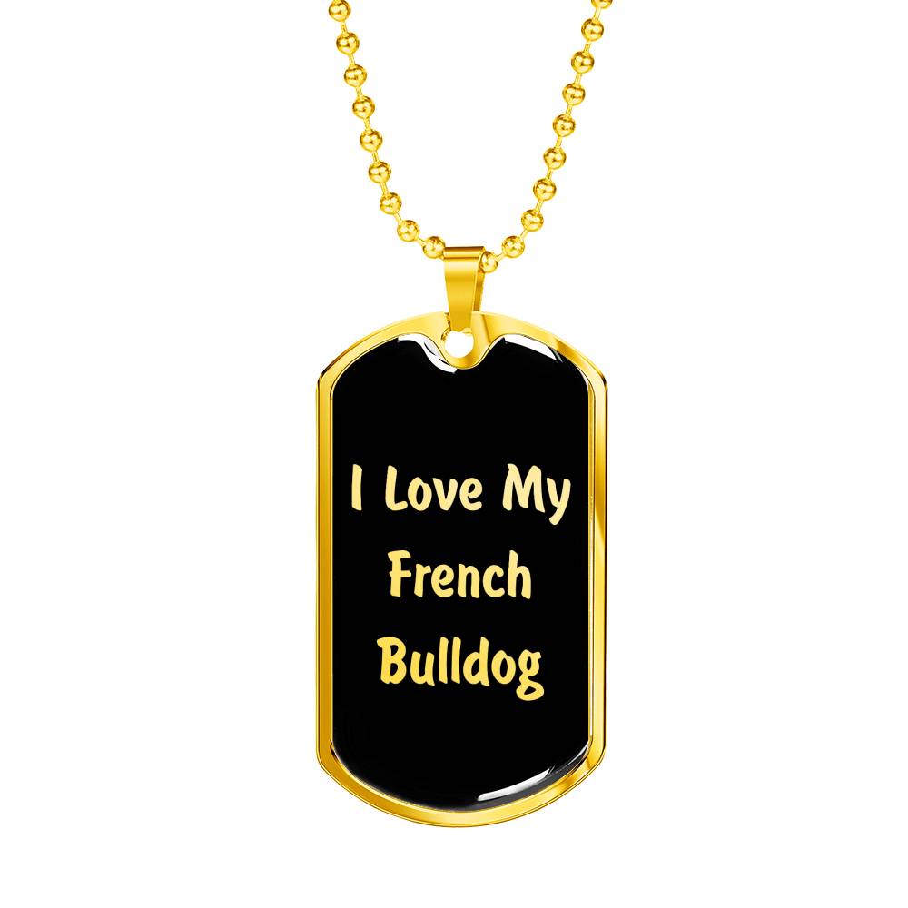 Love My French Bulldog v5 - 18k Gold Finished Luxury Dog Tag Necklace