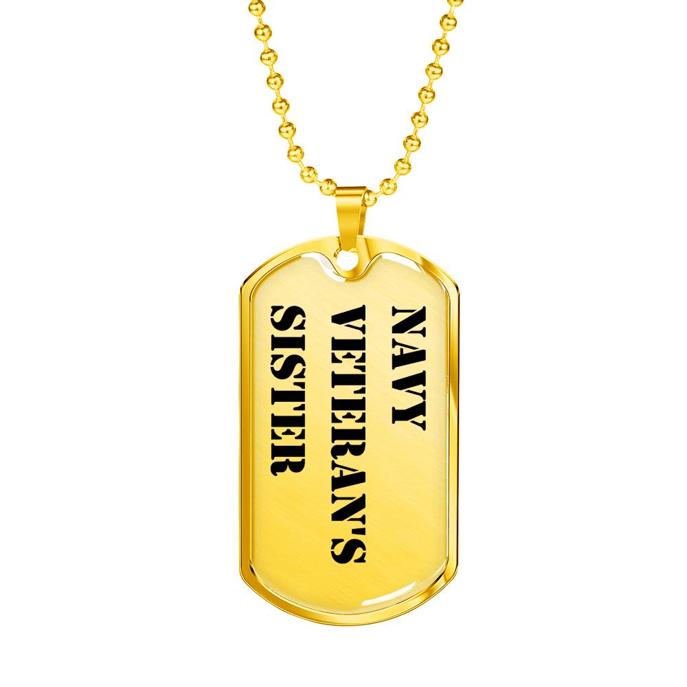 Navy Veteran's Sister - 18k Gold Finished Luxury Dog Tag Necklace