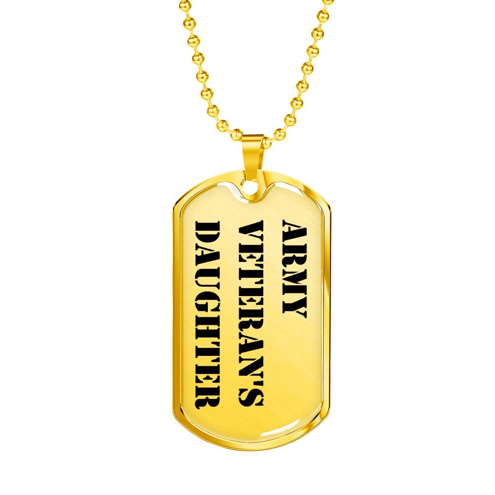 Army Veteran's Daughter - 18k Gold Finished Luxury Dog Tag Necklace
