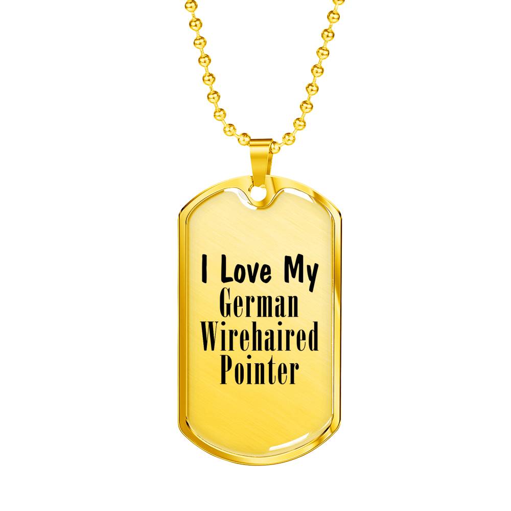 Love My German Wirehaired Pointer - 18k Gold Finished Luxury Dog Tag Necklace