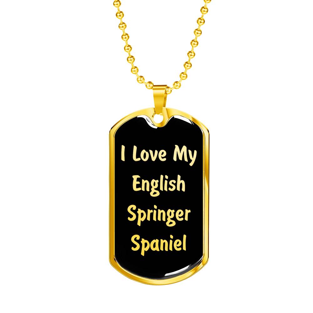 Love My English Springer Spaniel v5 - 18k Gold Finished Luxury Dog Tag Necklace