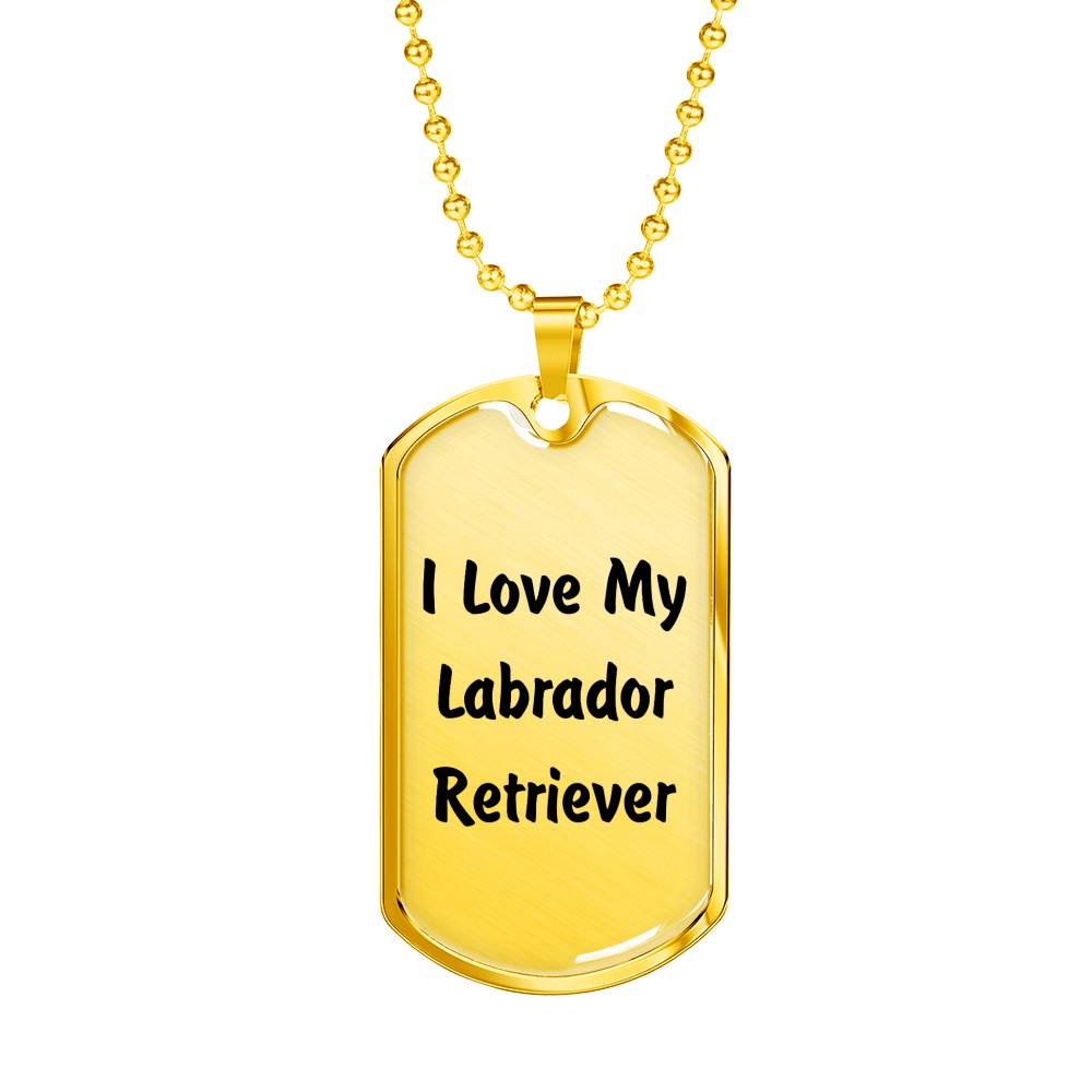 Love My Labrador Retriever v4 - 18k Gold Finished Luxury Dog Tag Necklace