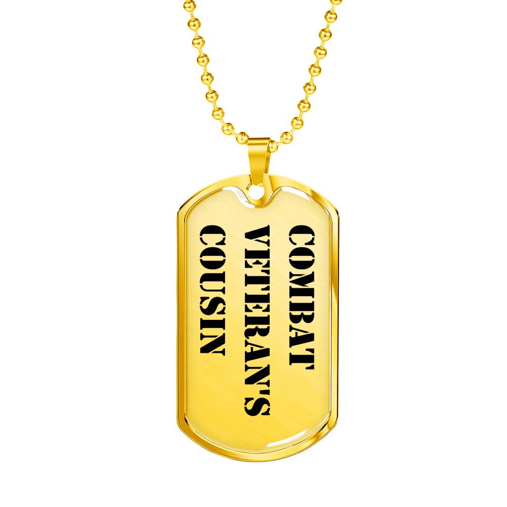 Combat Veteran's Cousin - 18k Gold Finished Luxury Dog Tag Necklace