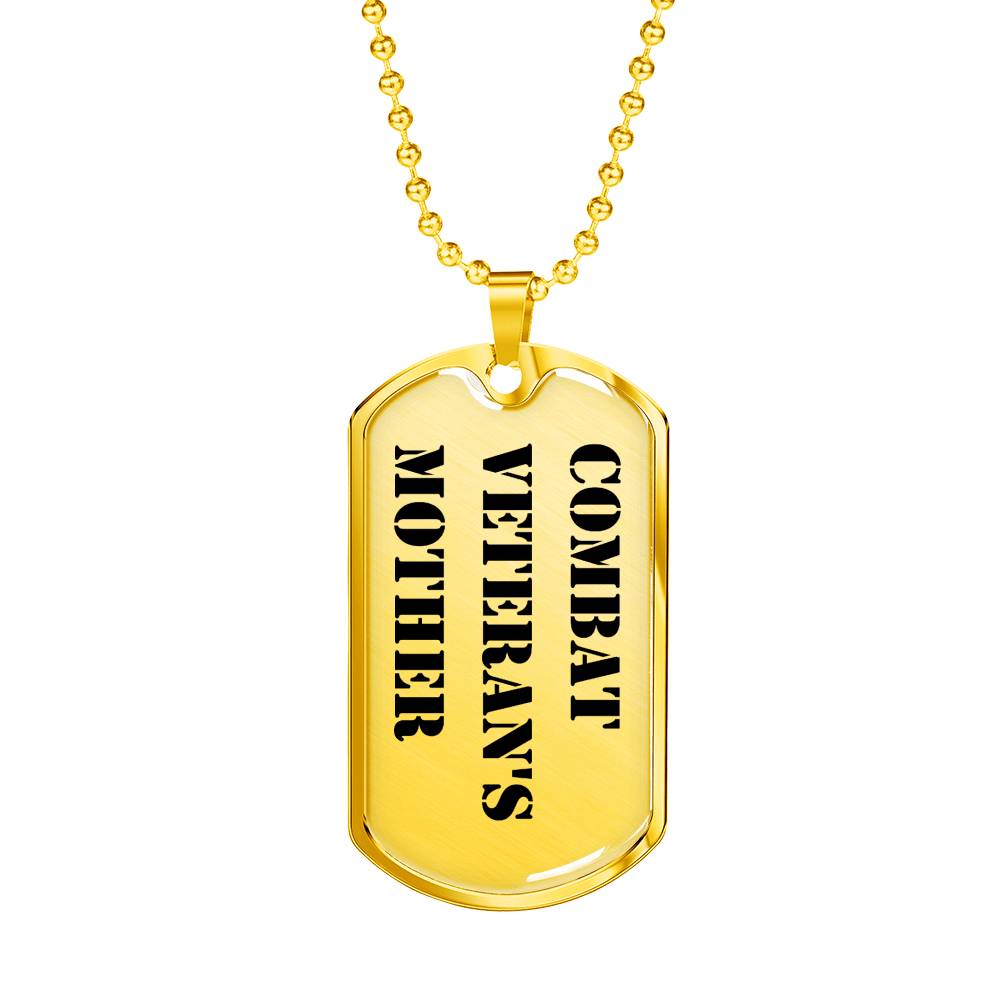 Combat Veteran's Mother - 18k Gold Finished Luxury Dog Tag Necklace