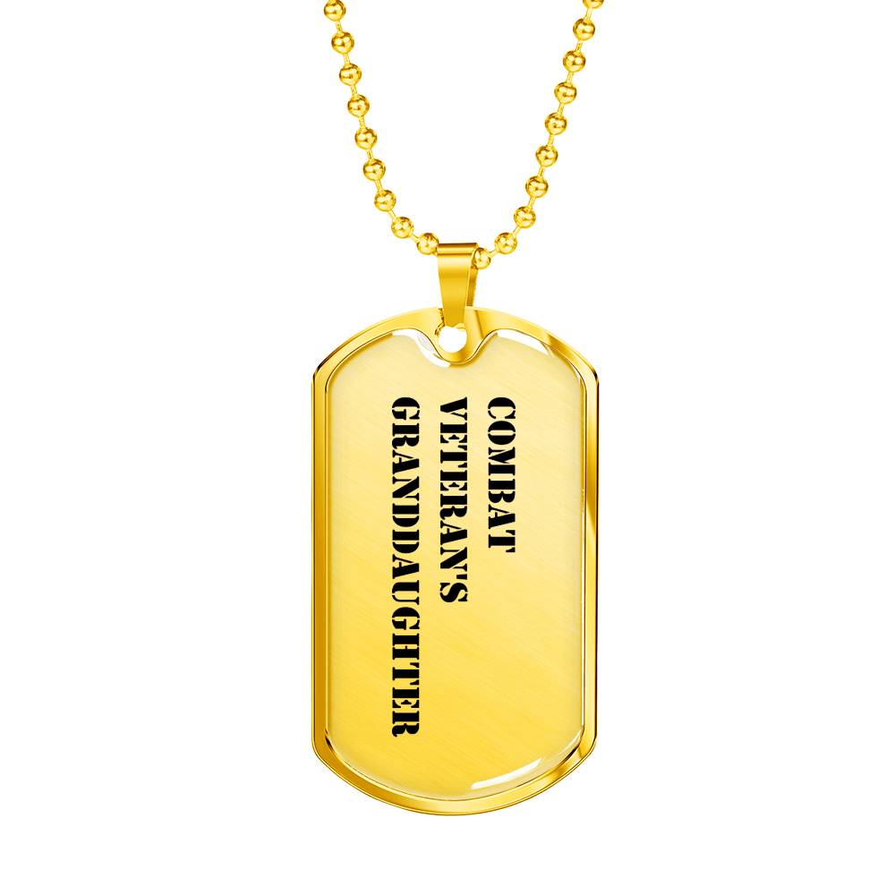 Combat Veteran's Granddaughter - 18k Gold Finished Luxury Dog Tag Necklace