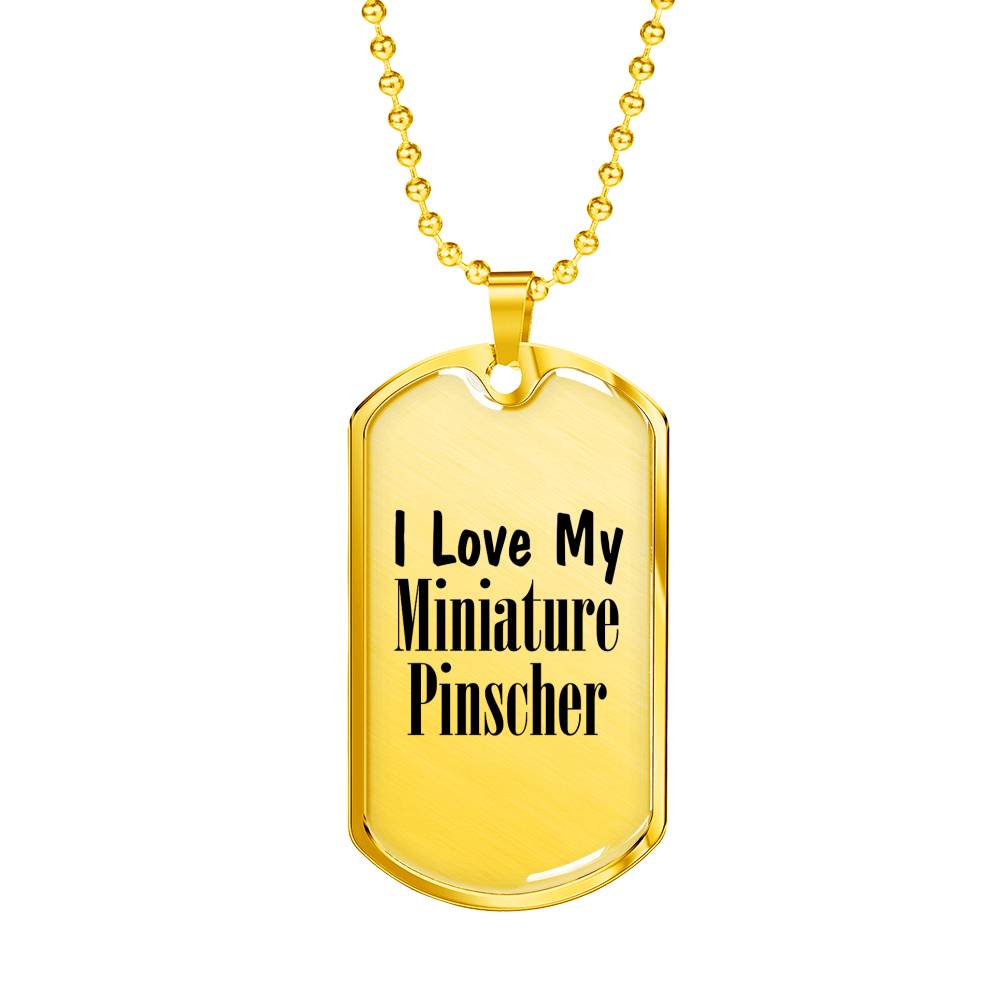 Love My Miniature Pinscher - 18k Gold Finished Luxury Dog Tag Necklace