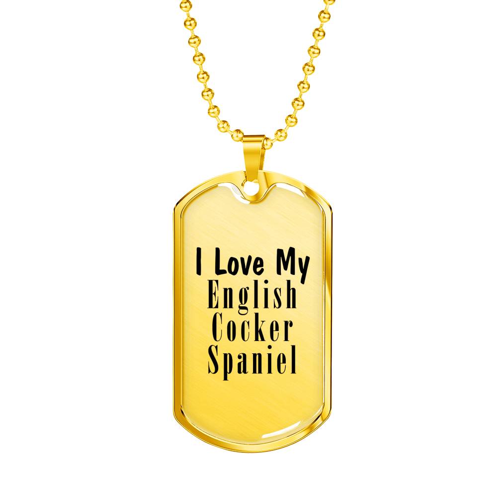 Love My English Cocker Spaniel - 18k Gold Finished Luxury Dog Tag Necklace